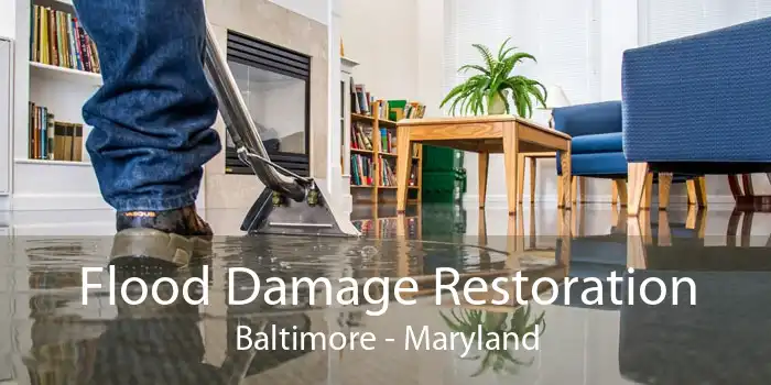 Flood Damage Restoration Baltimore - Maryland