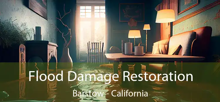 Flood Damage Restoration Barstow - California