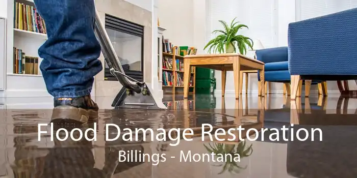 Flood Damage Restoration Billings - Montana