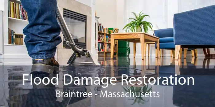 Flood Damage Restoration Braintree - Massachusetts