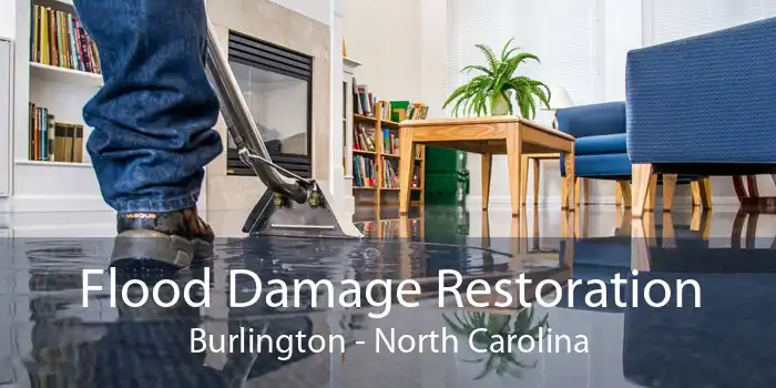 Flood Damage Restoration Burlington - North Carolina