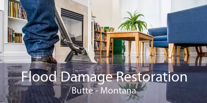 Flood Damage Restoration Butte - Montana