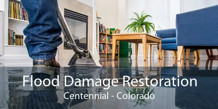 Flood Damage Restoration Centennial - Colorado