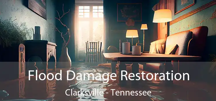 Flood Damage Restoration Clarksville - Tennessee