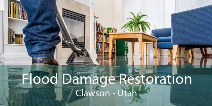 Flood Damage Restoration Clawson - Utah