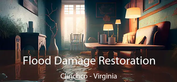 Flood Damage Restoration Clinchco - Virginia