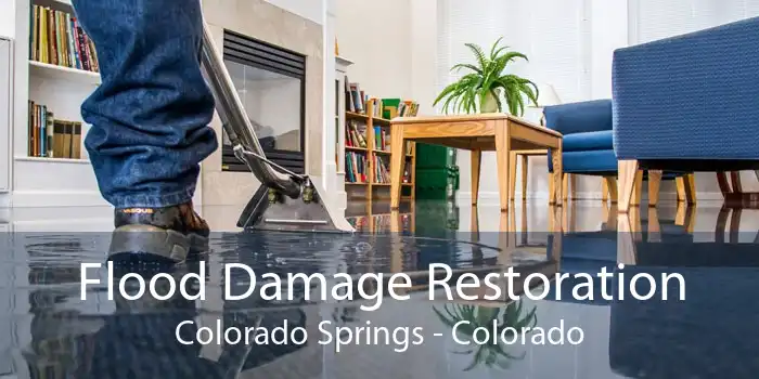 Flood Damage Restoration Colorado Springs - Colorado
