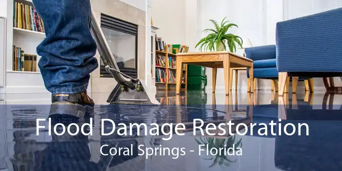 Flood Damage Restoration Coral Springs - Florida