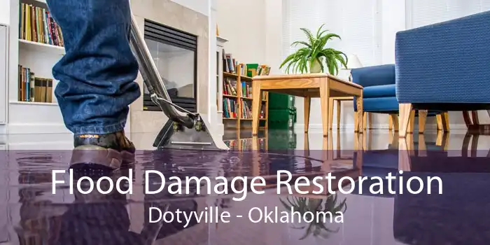 Flood Damage Restoration Dotyville - Oklahoma