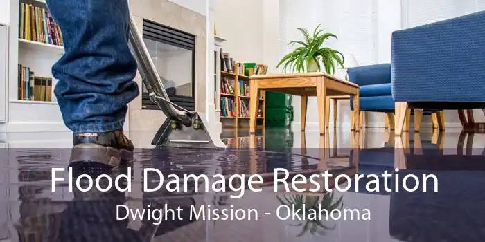Flood Damage Restoration Dwight Mission - Oklahoma