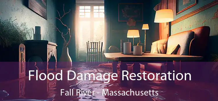 Flood Damage Restoration Fall River - Massachusetts