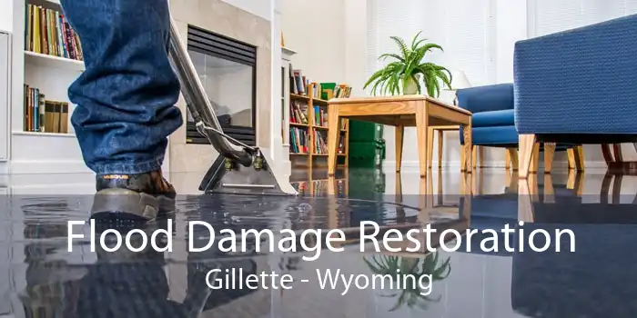 Flood Damage Restoration Gillette - Wyoming