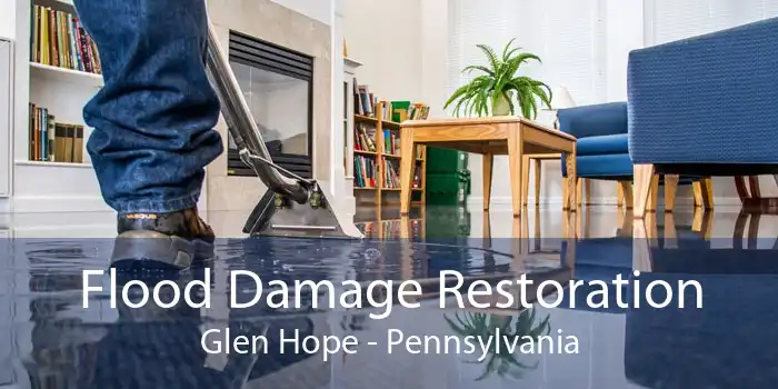Flood Damage Restoration Glen Hope - Pennsylvania