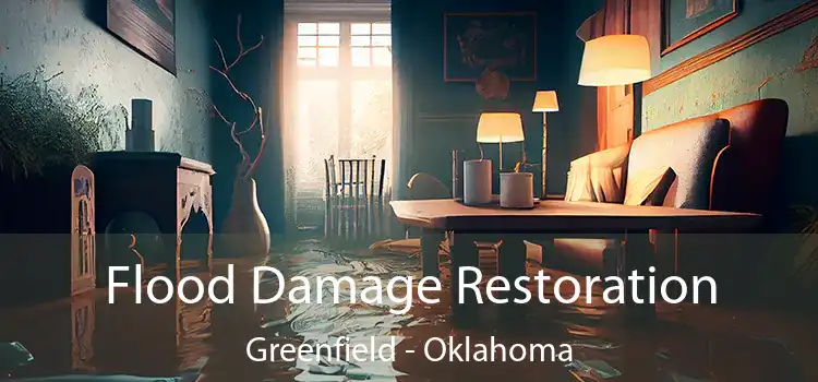 Flood Damage Restoration Greenfield - Oklahoma