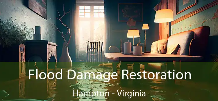 Flood Damage Restoration Hampton - Virginia