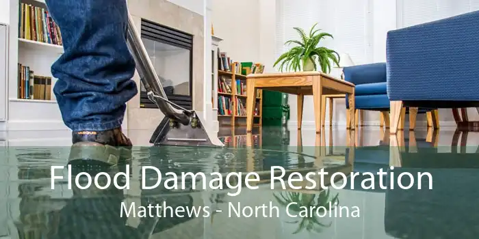 Flood Damage Restoration Matthews - North Carolina