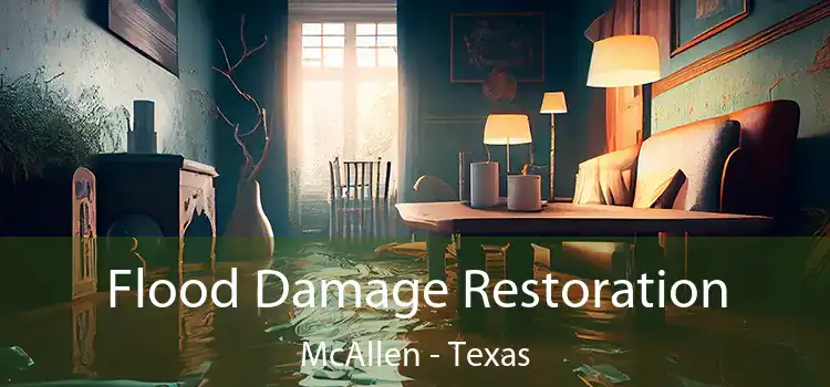 Flood Damage Restoration McAllen - Texas