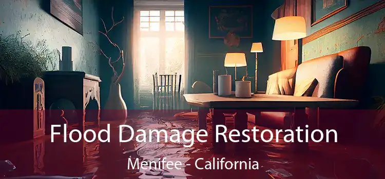 Flood Damage Restoration Menifee - California