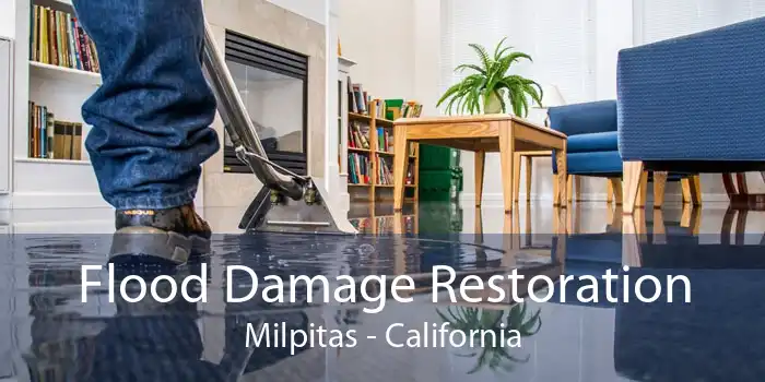 Flood Damage Restoration Milpitas - California