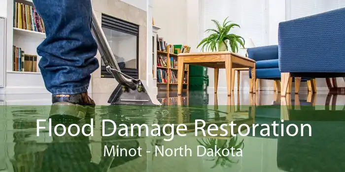 Flood Damage Restoration Minot - North Dakota