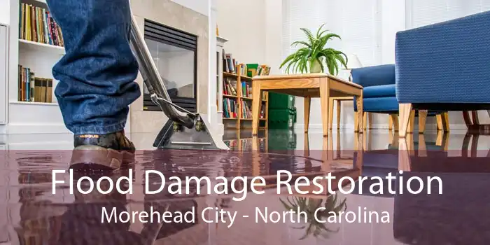 Flood Damage Restoration Morehead City - North Carolina