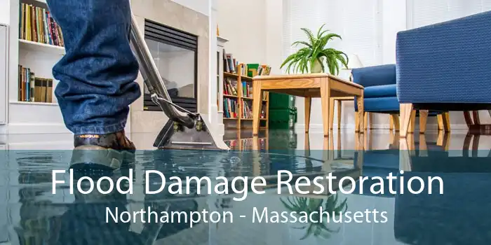 Flood Damage Restoration Northampton - Massachusetts