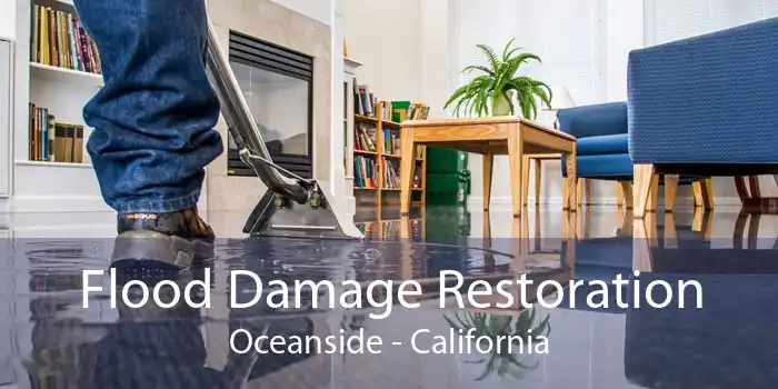 Flood Damage Restoration Oceanside - California