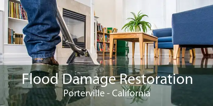 Flood Damage Restoration Porterville - California
