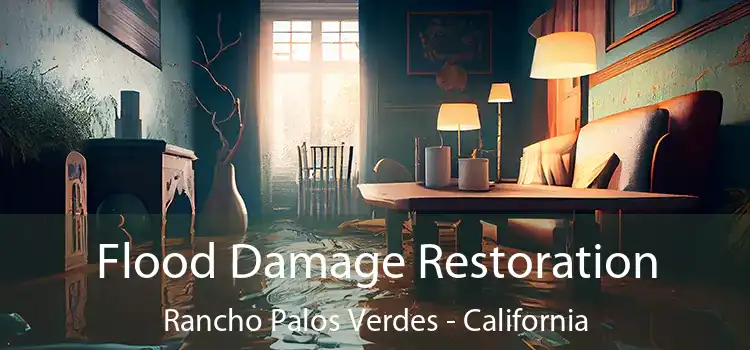 Flood Damage Restoration Rancho Palos Verdes - California