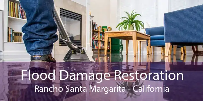 Flood Damage Restoration Rancho Santa Margarita - California