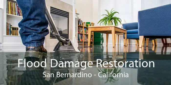 Flood Damage Restoration San Bernardino - California
