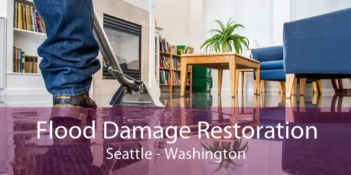 Flood Damage Restoration Seattle - Washington
