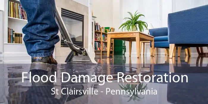 Flood Damage Restoration St Clairsville - Pennsylvania