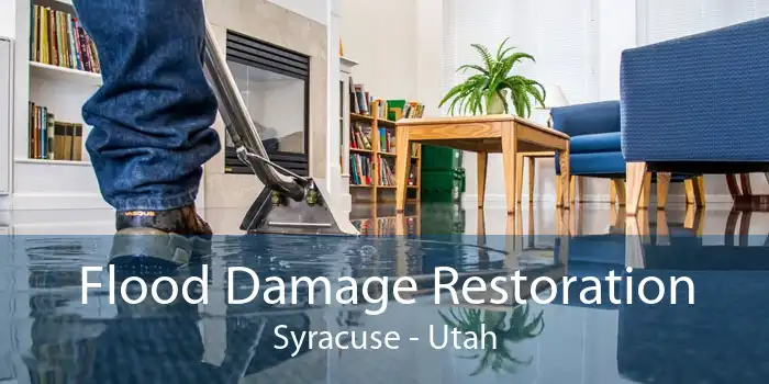 Flood Damage Restoration Syracuse - Utah