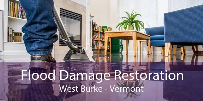 Flood Damage Restoration West Burke - Vermont
