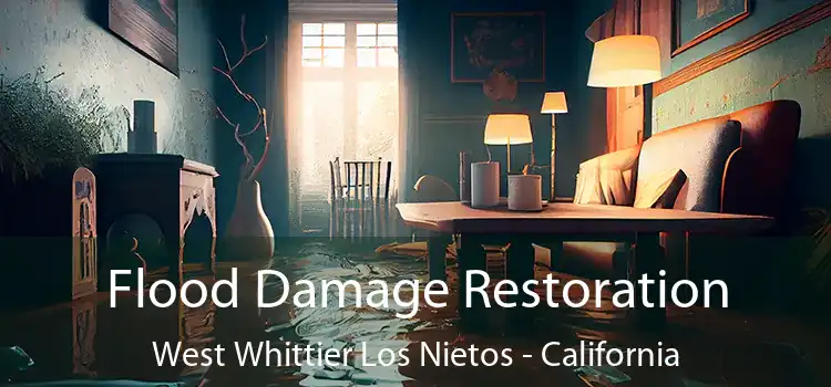 Flood Damage Restoration West Whittier Los Nietos - California