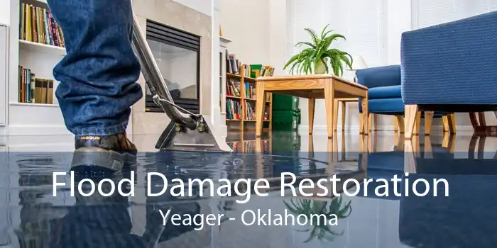 Flood Damage Restoration Yeager - Oklahoma