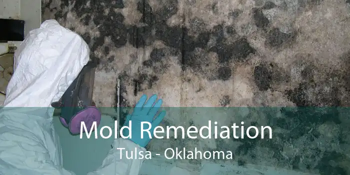 Mold Remediation Tulsa - Oklahoma