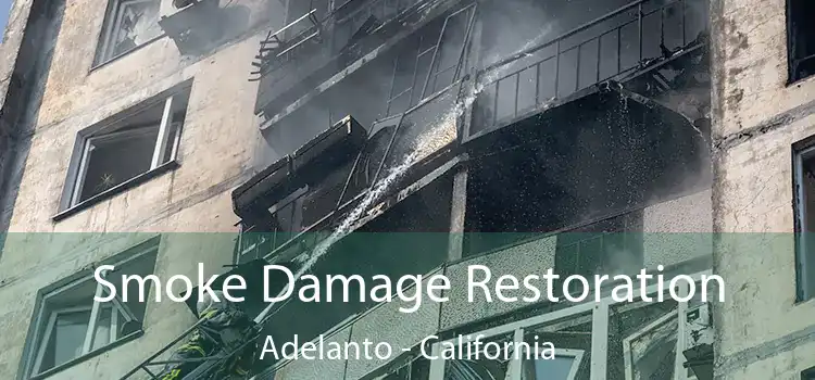 Smoke Damage Restoration Adelanto - California