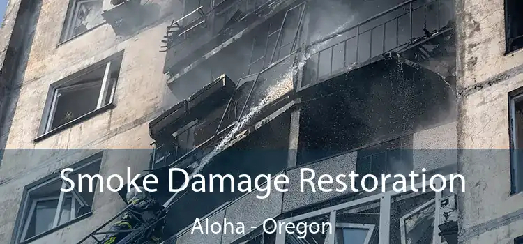 Smoke Damage Restoration Aloha - Oregon