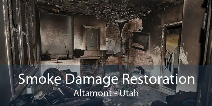 Smoke Damage Restoration Altamont - Utah