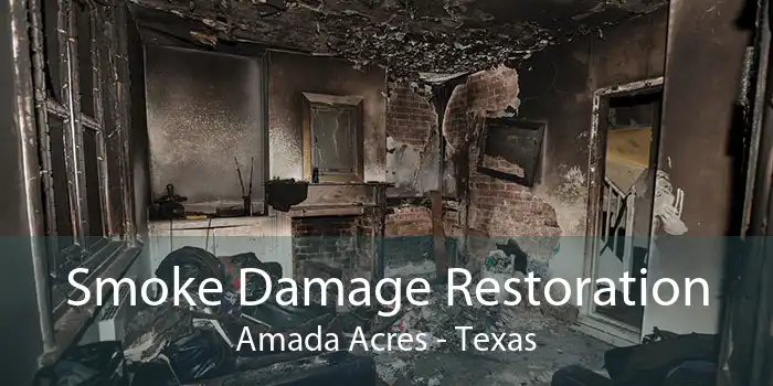 Smoke Damage Restoration Amada Acres - Texas