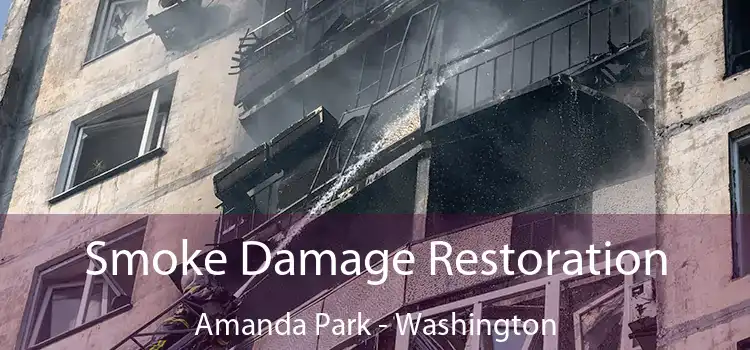 Smoke Damage Restoration Amanda Park - Washington