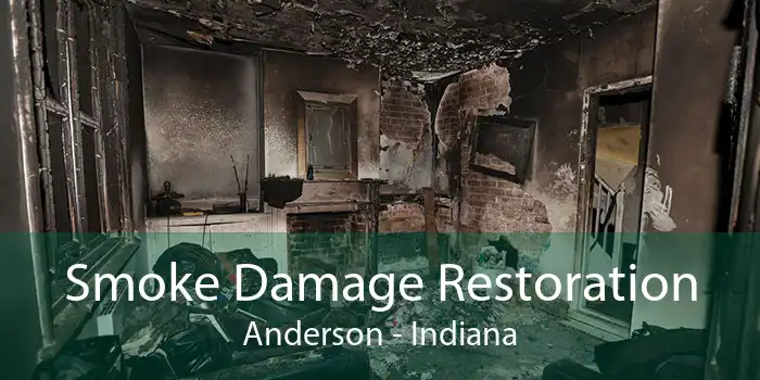 Smoke Damage Restoration Anderson - Indiana