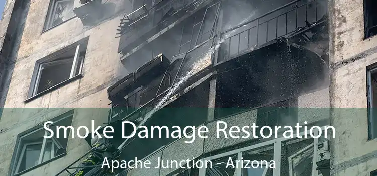 Smoke Damage Restoration Apache Junction - Arizona