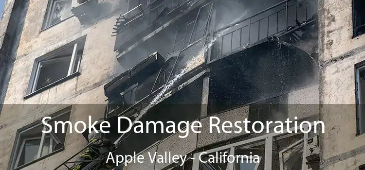 Smoke Damage Restoration Apple Valley - California