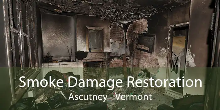 Smoke Damage Restoration Ascutney - Vermont