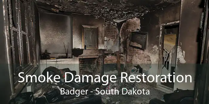 Smoke Damage Restoration Badger - South Dakota