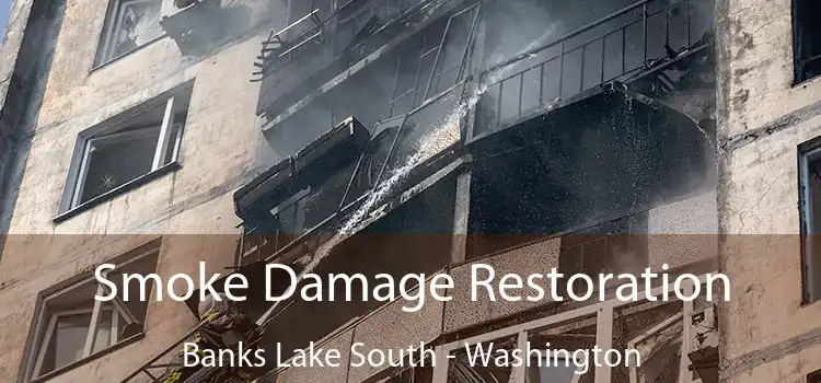 Smoke Damage Restoration Banks Lake South - Washington