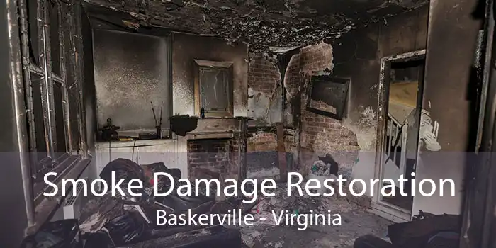 Smoke Damage Restoration Baskerville - Virginia